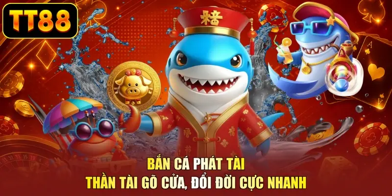 Bắn Cá Phát Tài - Thần Tài Gõ Cửa, Đổi Đời Cực Nhanh - BETZUNO96
