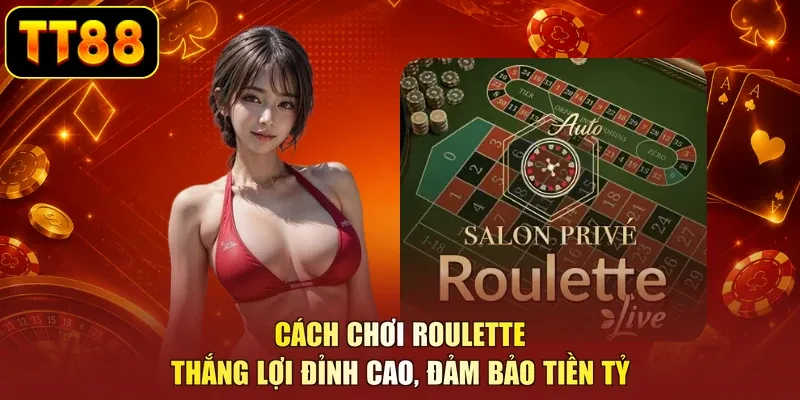 Cách Chơi Roulette - Thắng Lợi Đỉnh Cao, Đảm Bảo Tiền Tỷ - BETZUNO96