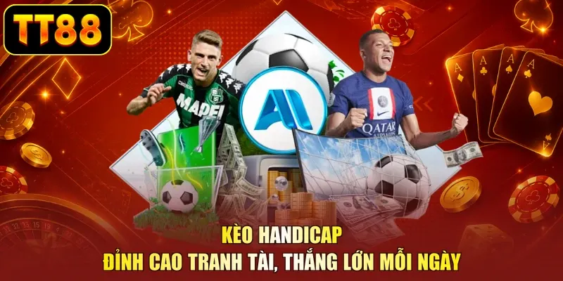 Kèo Handicap - Đỉnh Cao Tranh Tài, Thắng Lớn Mỗi Ngày - BETZUNO96