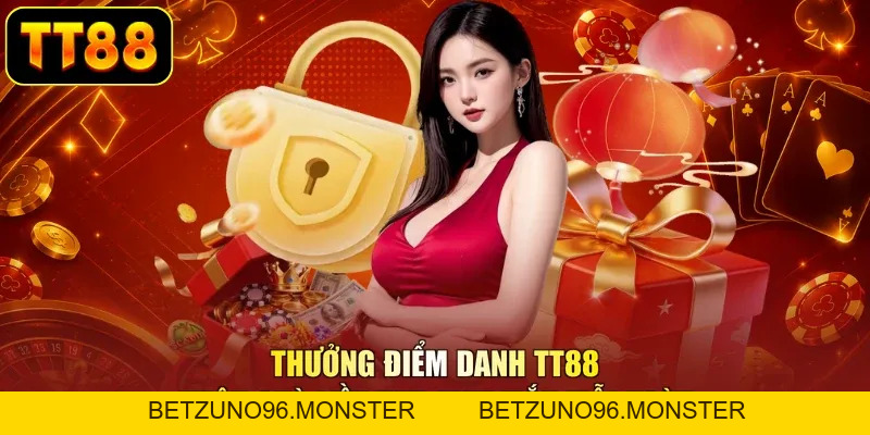 Thưởng Điểm Danh TT88 - Nhận Quà Liền Tay, May Mắn Mỗi Ngày - BETZUNO96